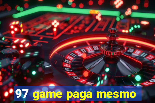 97 game paga mesmo